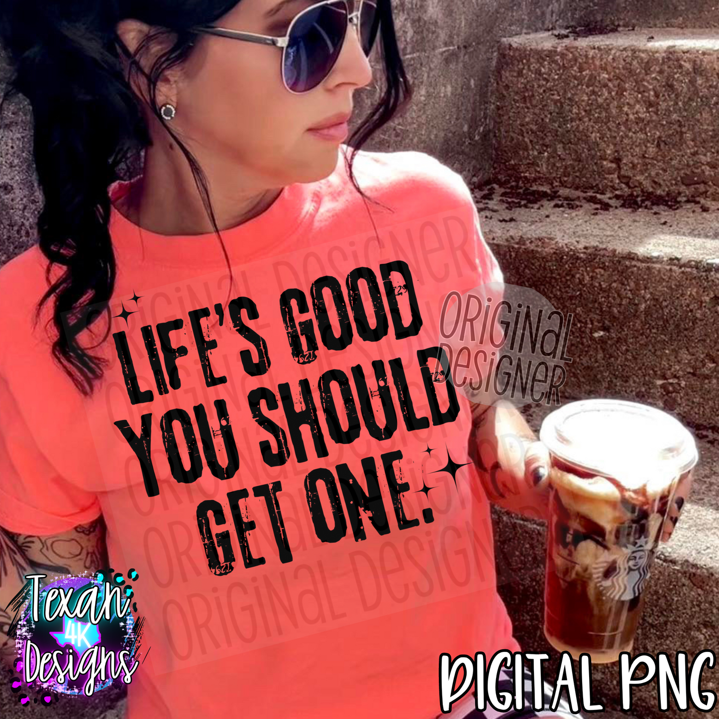 life's good you should one - 2 DIGITAL PNG