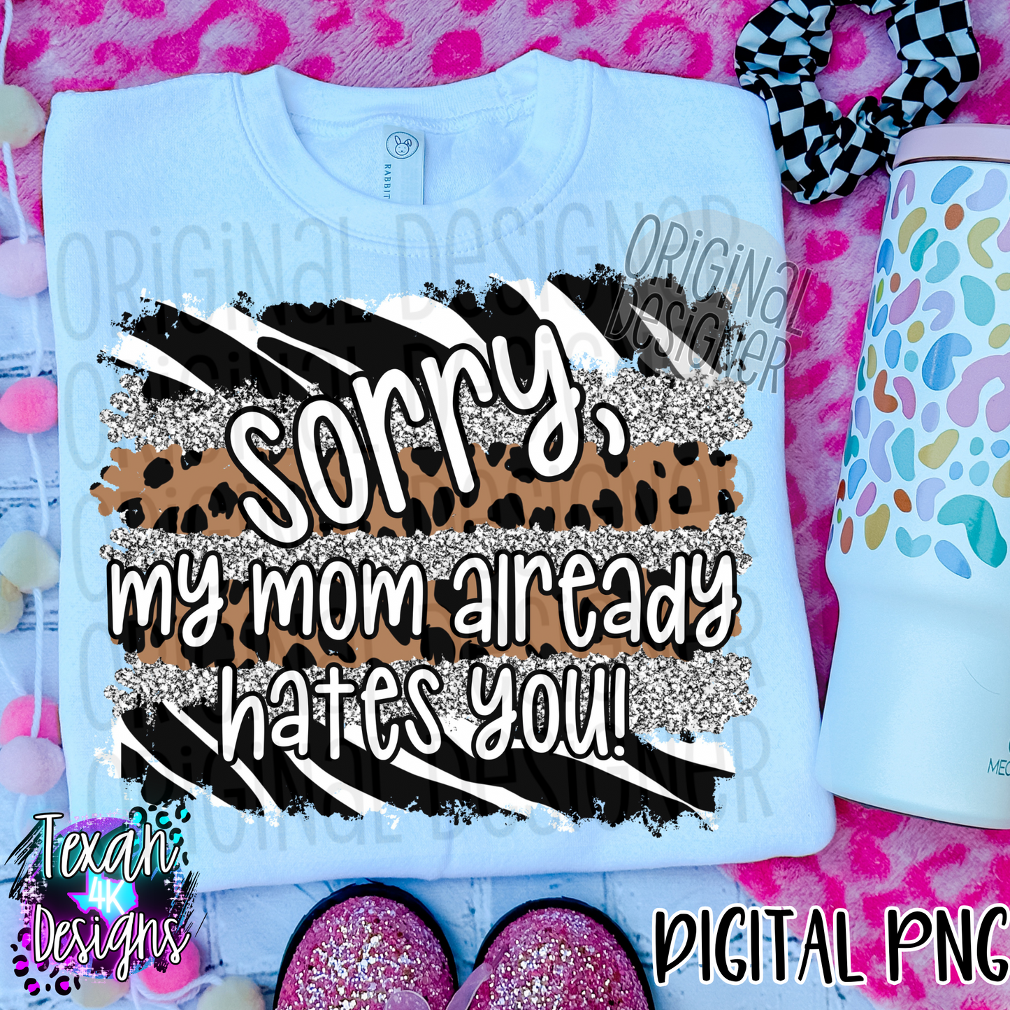 sorry, my mom already hates you girl version - DIGITAL PNG