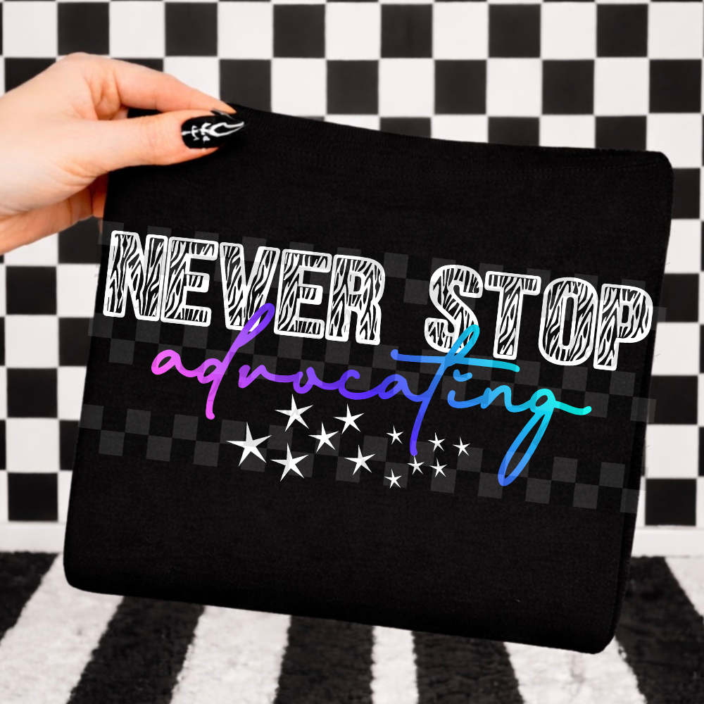 never stop advocating - 2 DIGITAL PNG