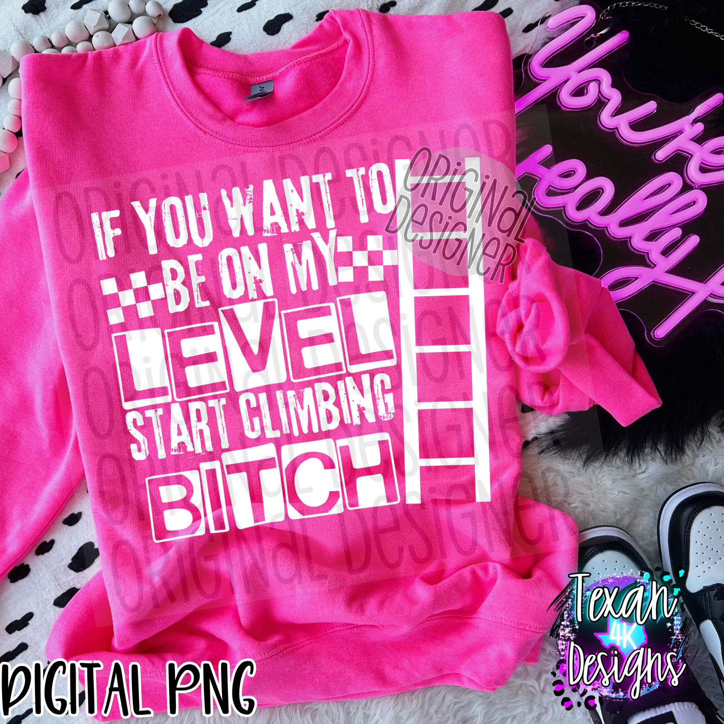 if you want to be on my level start climbing B- 2 DIGITAL PNG