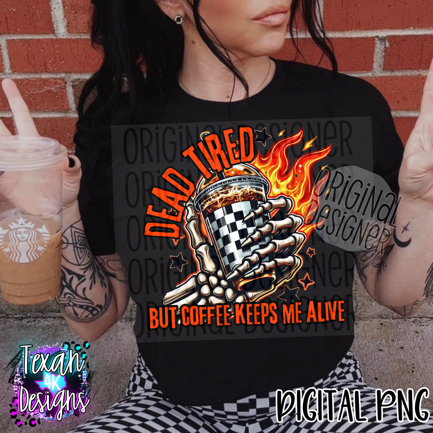 dead tired but coffee keeps me alive - DIGITAL PNG