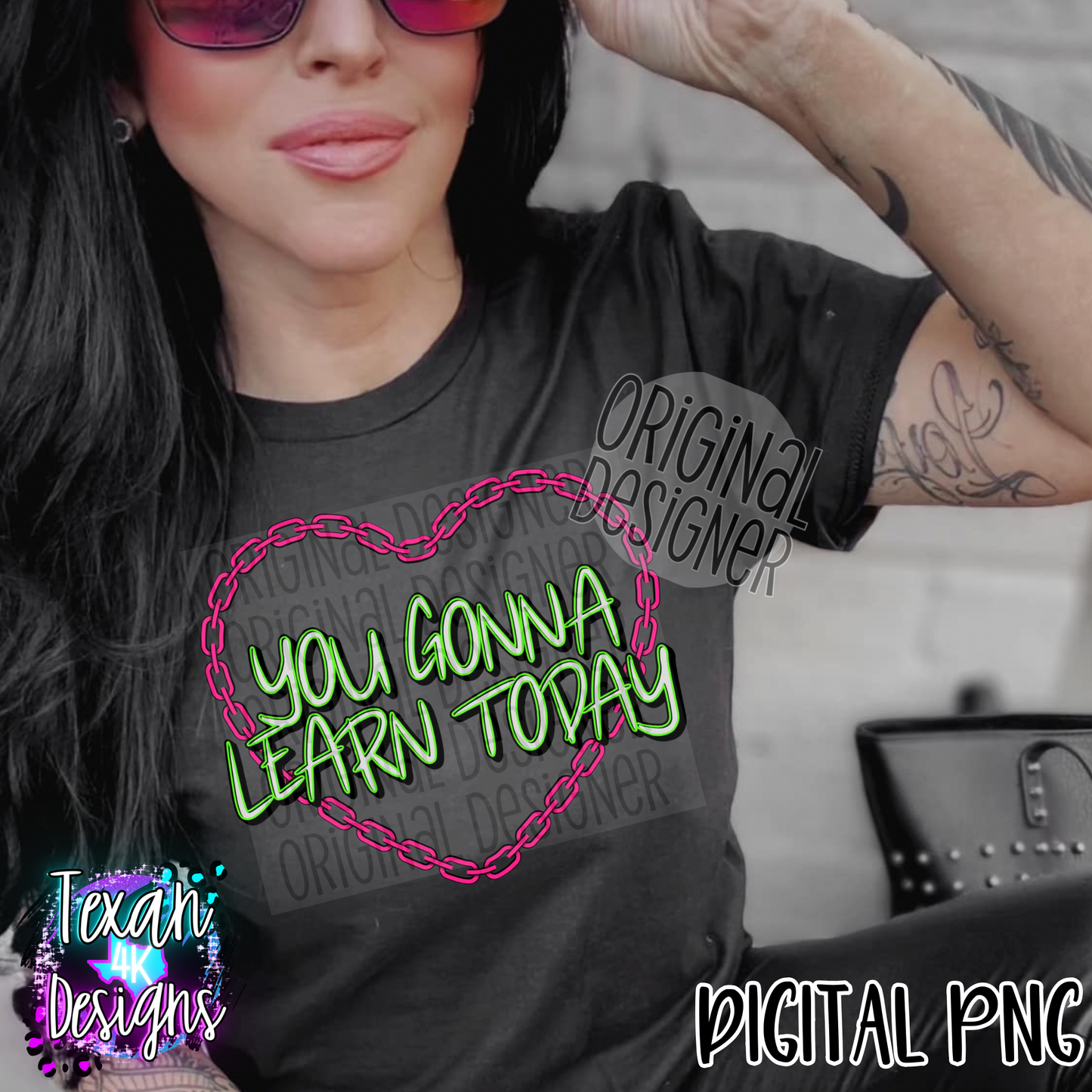 you gonna learn today - DIGITAL PNG