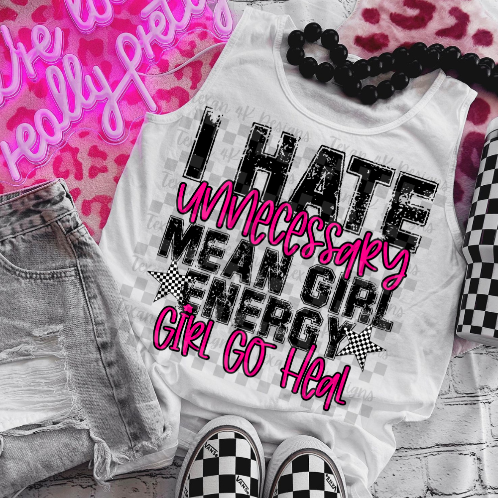 i hate unnecessary mean girl energy - 2 DIGITAL PNG