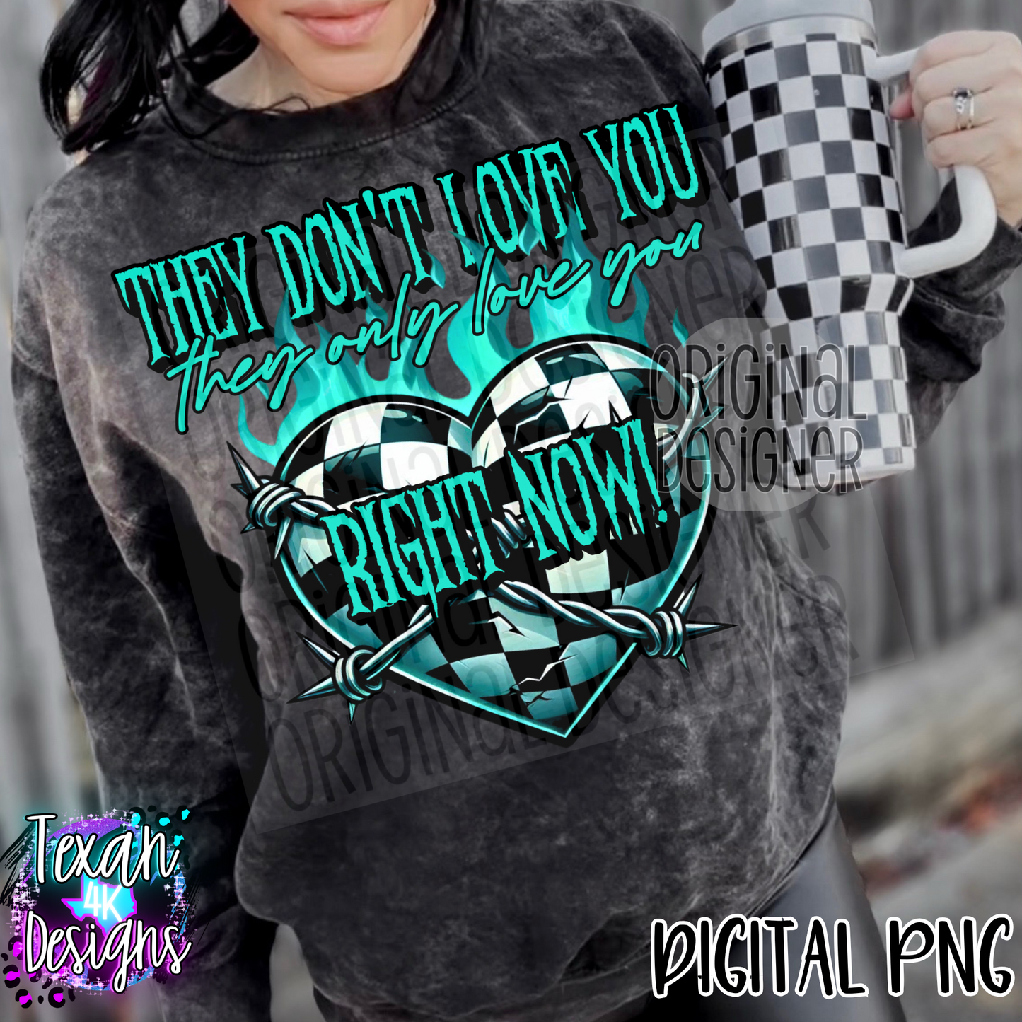 they dont love you they just love you right now - DIGITAL PNG