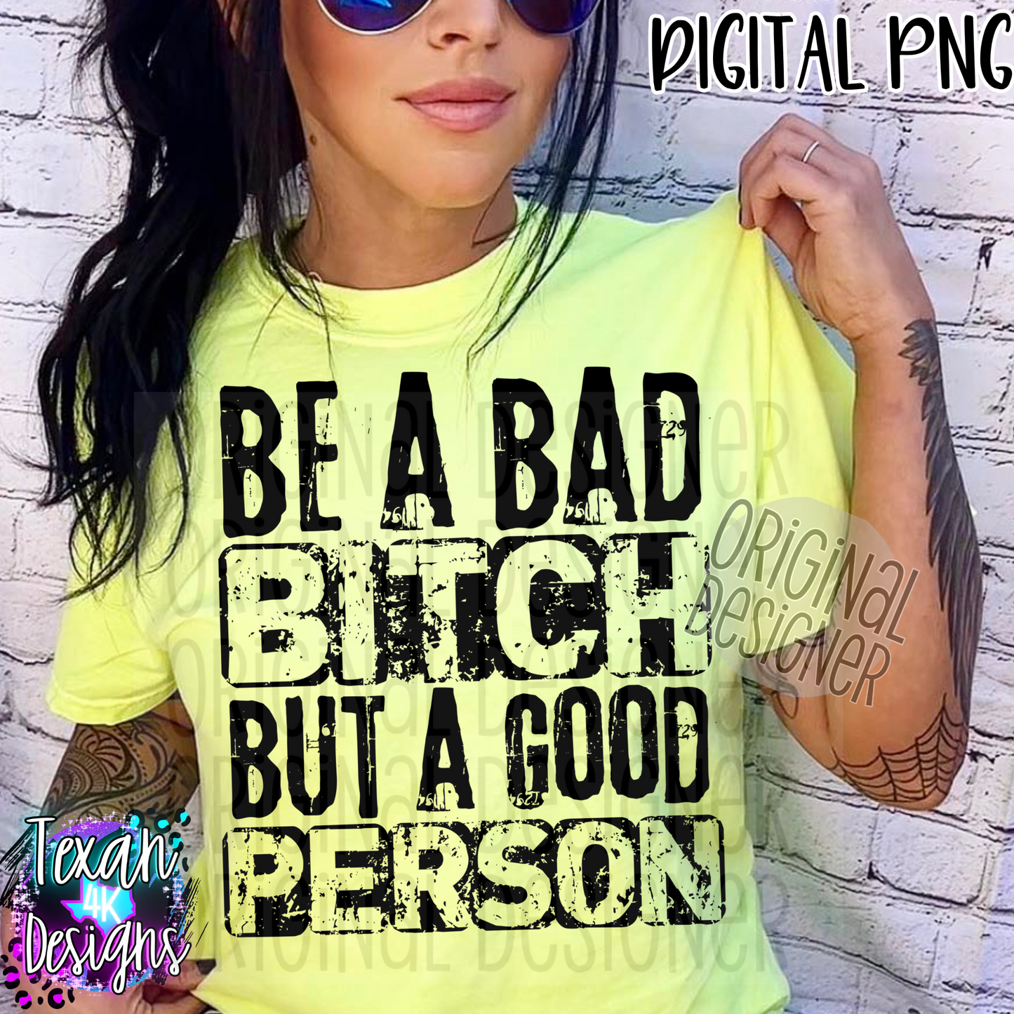 be a bad B but a good person - 2 DIGITAL PNG