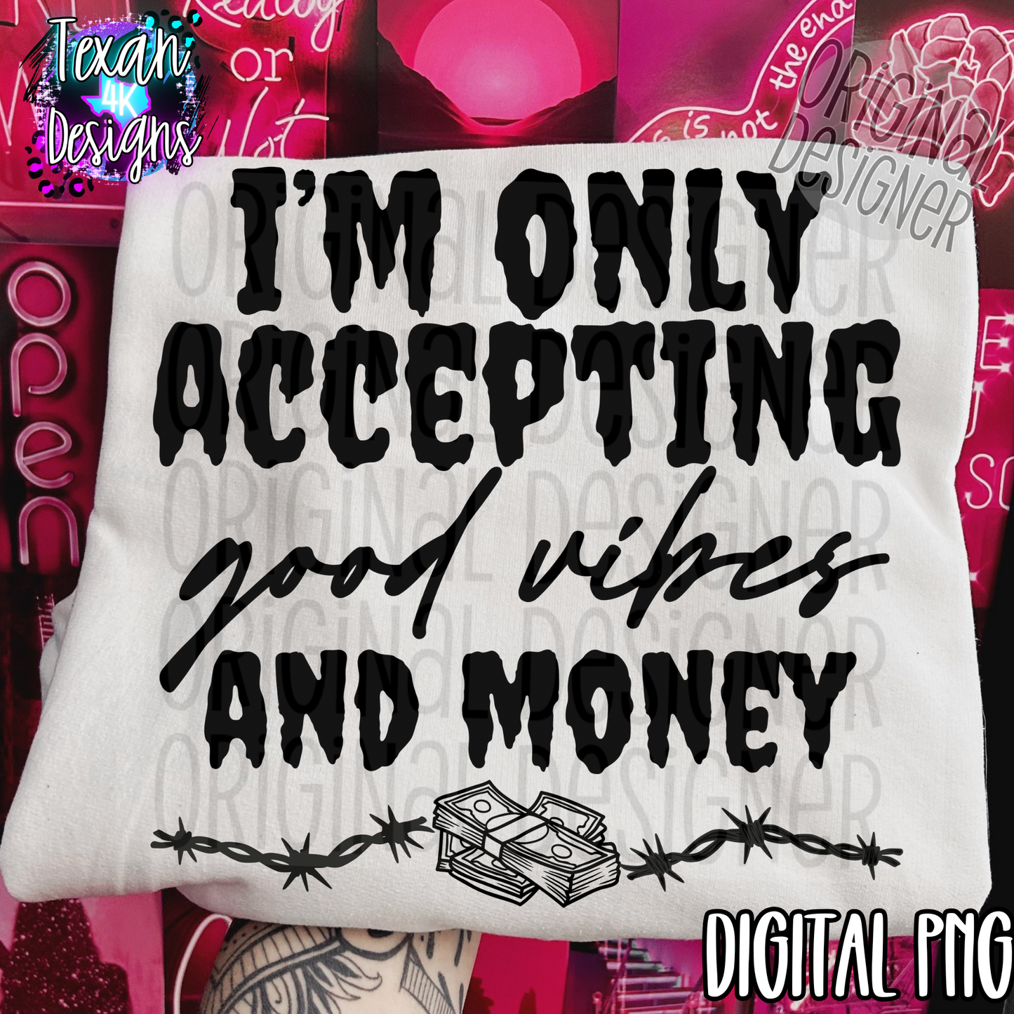 im only accepting good vibes and money - 2 DIGITAL PNG