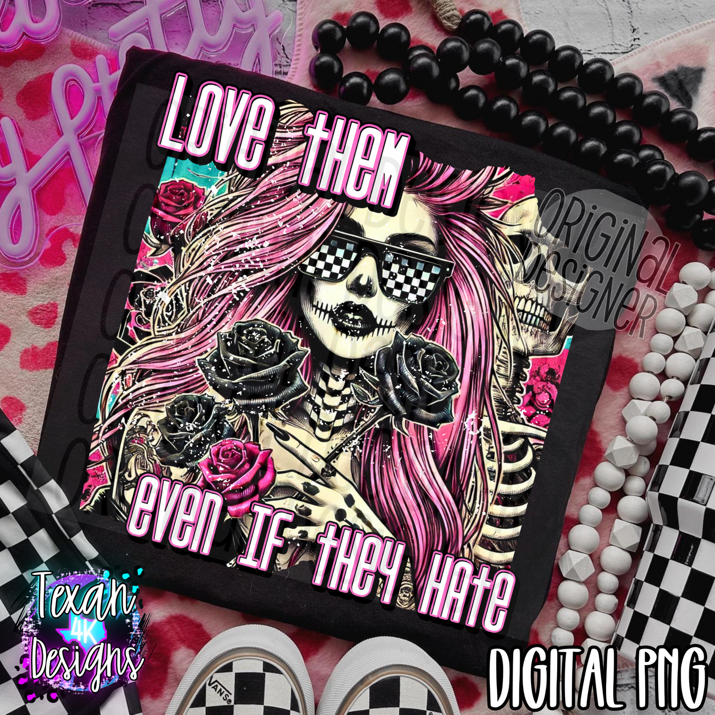 love them even if they hate - DIGITAL PNG