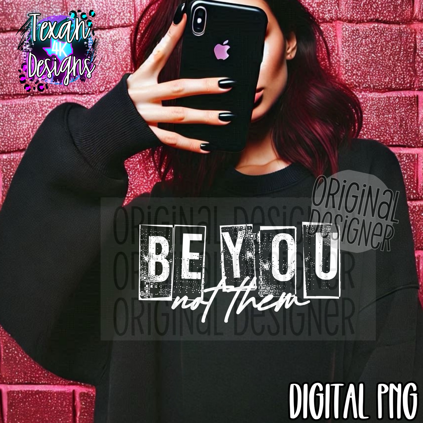 be you not them - 2 DIGITAL PNG