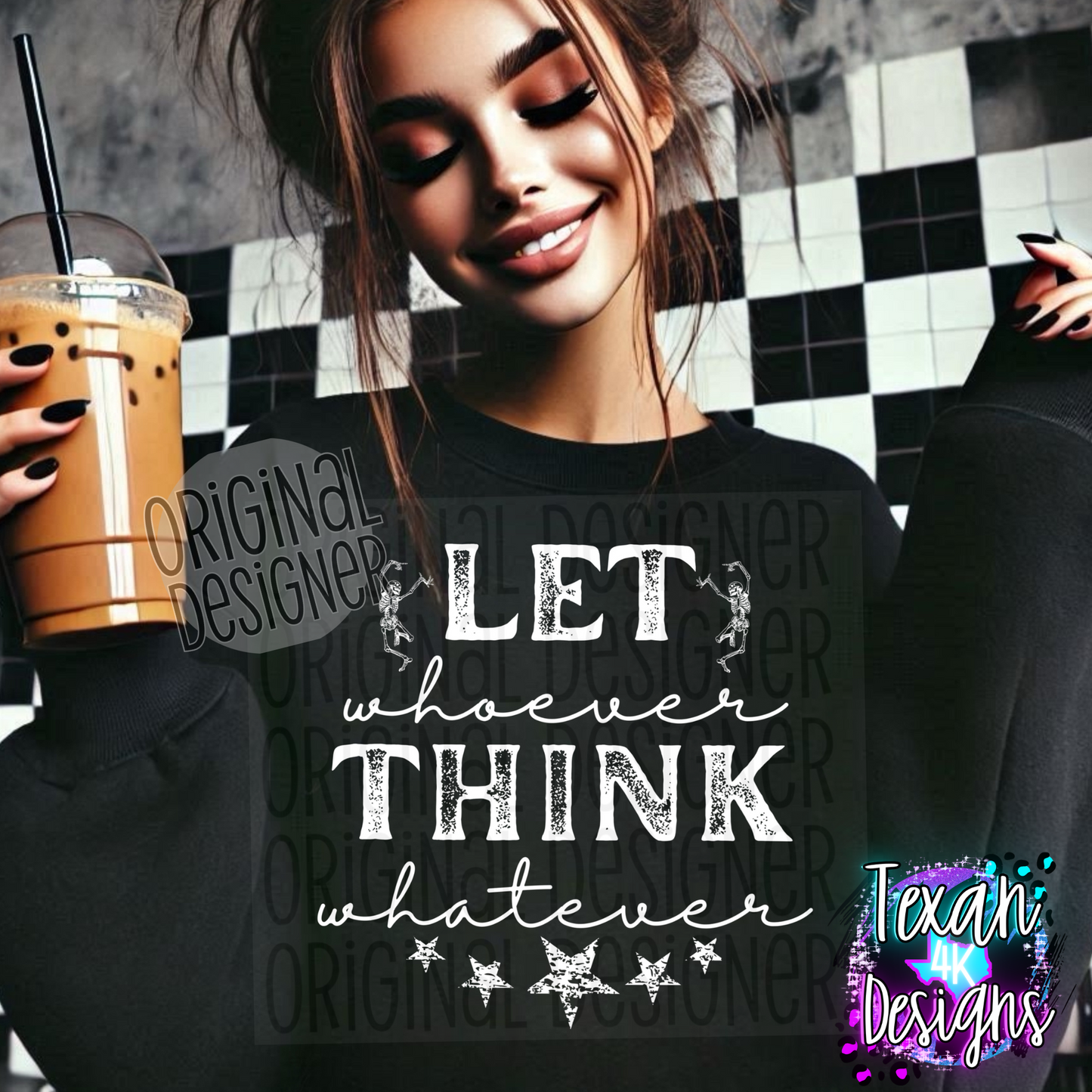 let whoever think whatever - 2 DIGITAL PNG