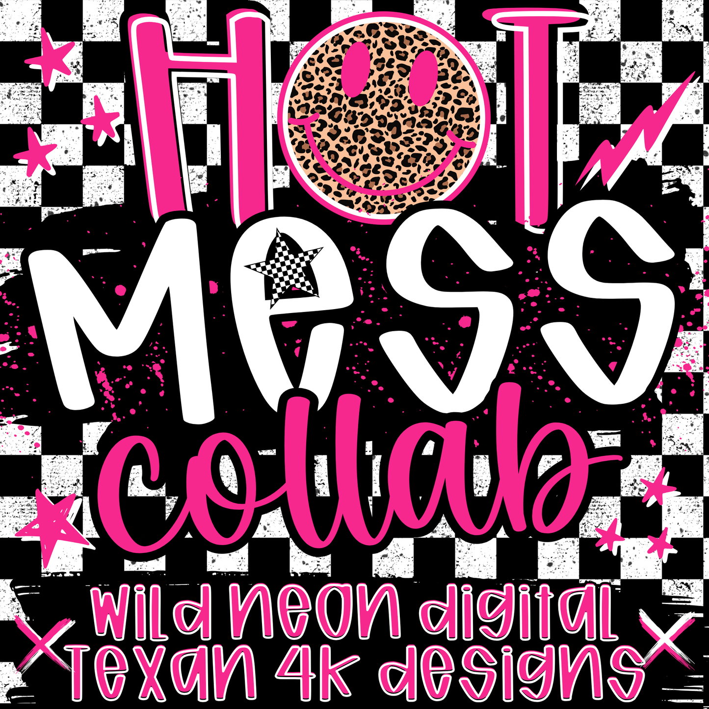 HOT MESS COLLAB w/ WILD NEON DIGITAL DESIGNS