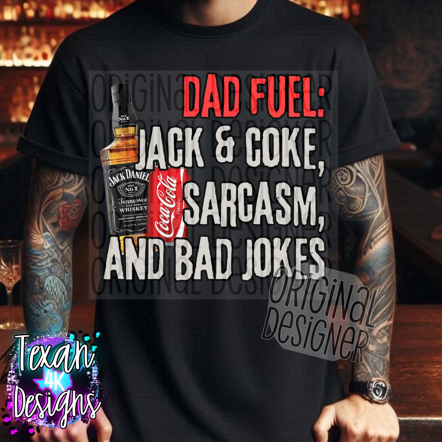 dad fuel jack & coke sarcasm and bad jokes - DIGITAL PNG