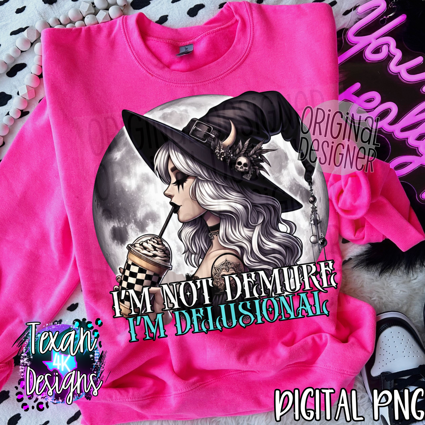 im not demure im delusional - DIGITAL PNG
