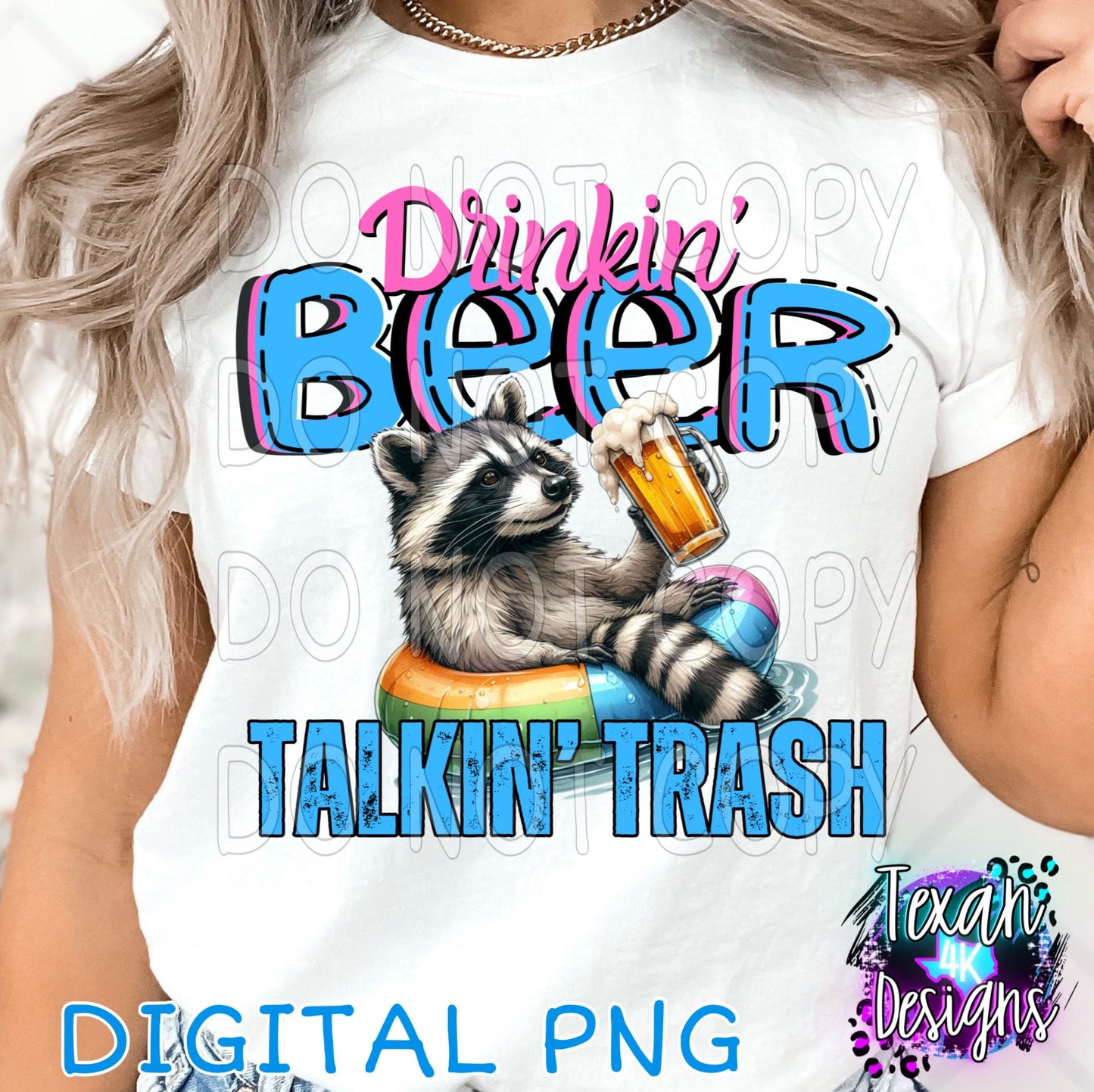drinkin beer talkin trash - DIGITAL PNG