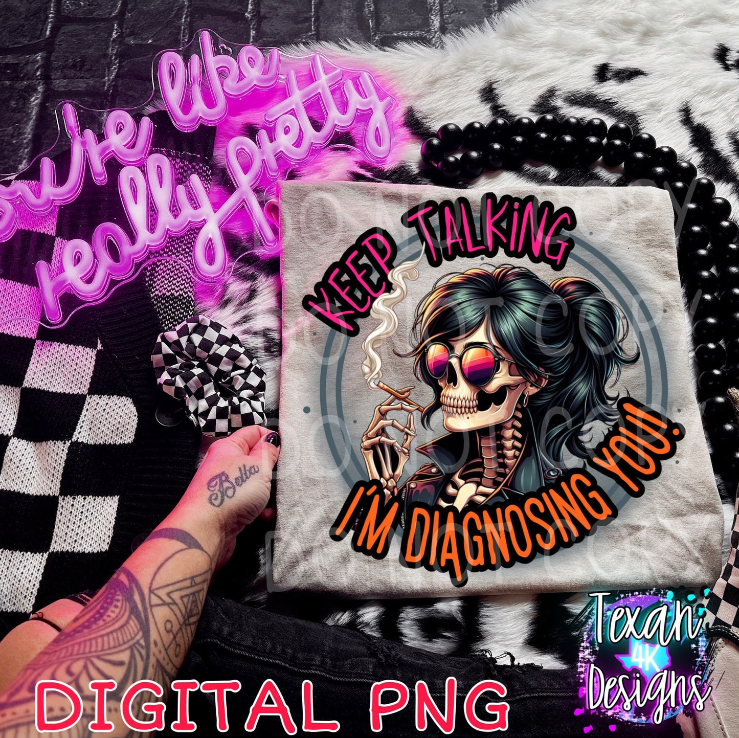 keep talking i'm diagnosing you - DIGITAL PNG