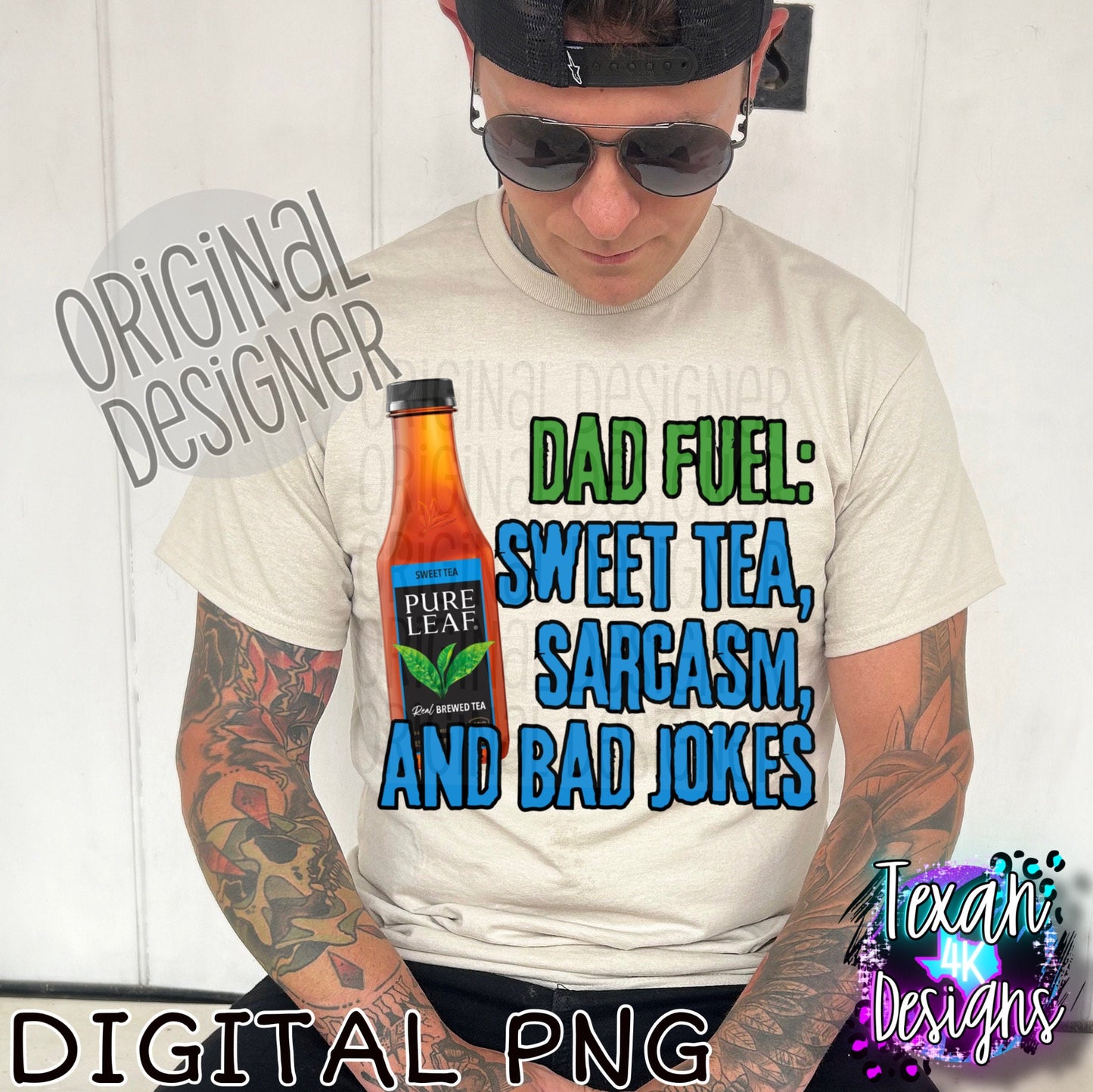 dad fuel sweet tea sarcasm and bad jokes M DIGITAL PNG