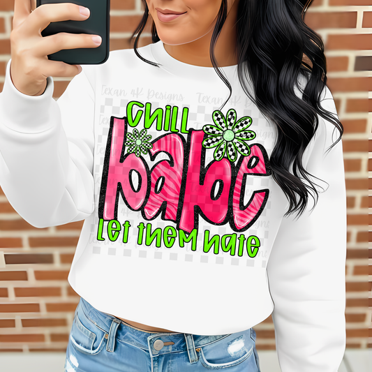 chill babe let them hate - DIGITAL PNG