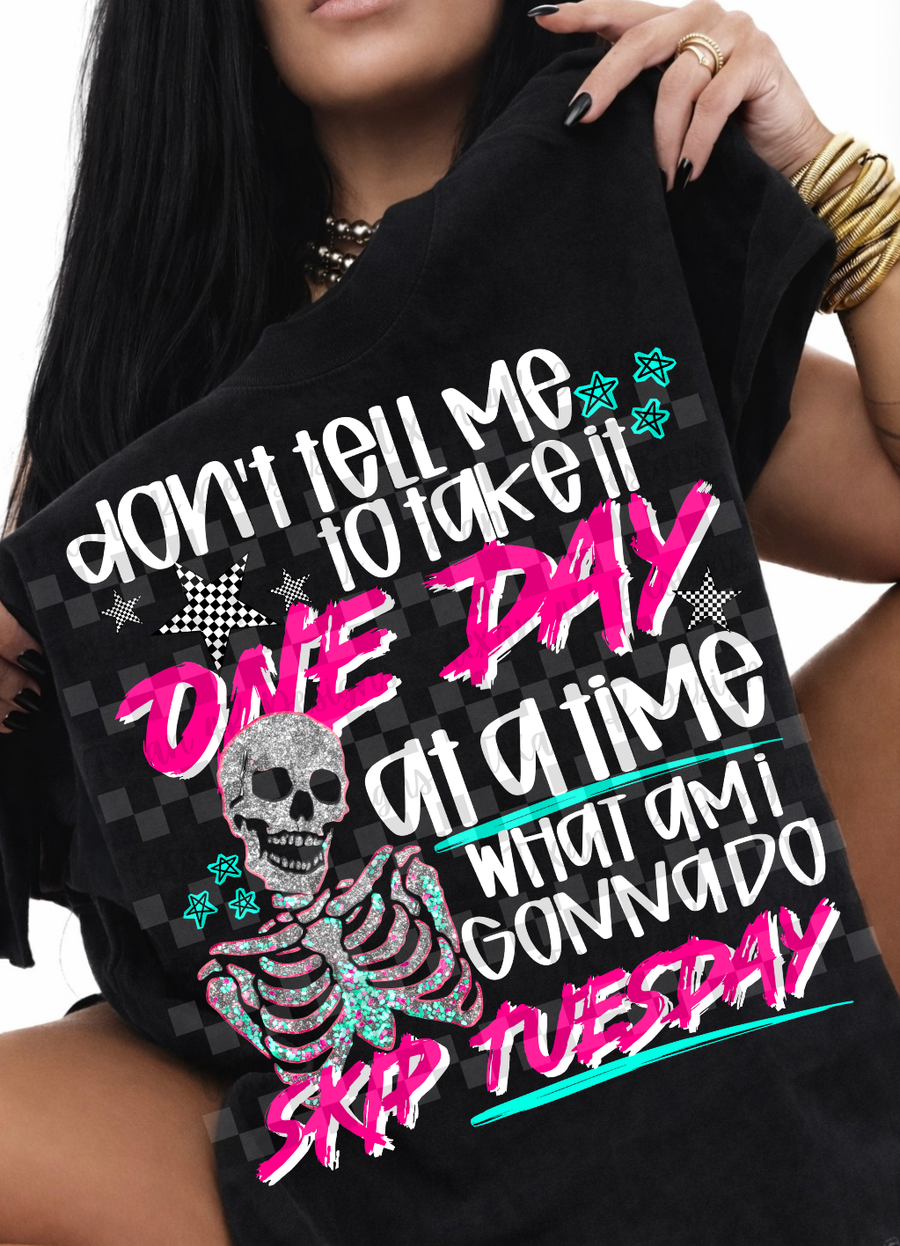 don't tell me to take it one day at a time  -  2 DIGITAL PNG