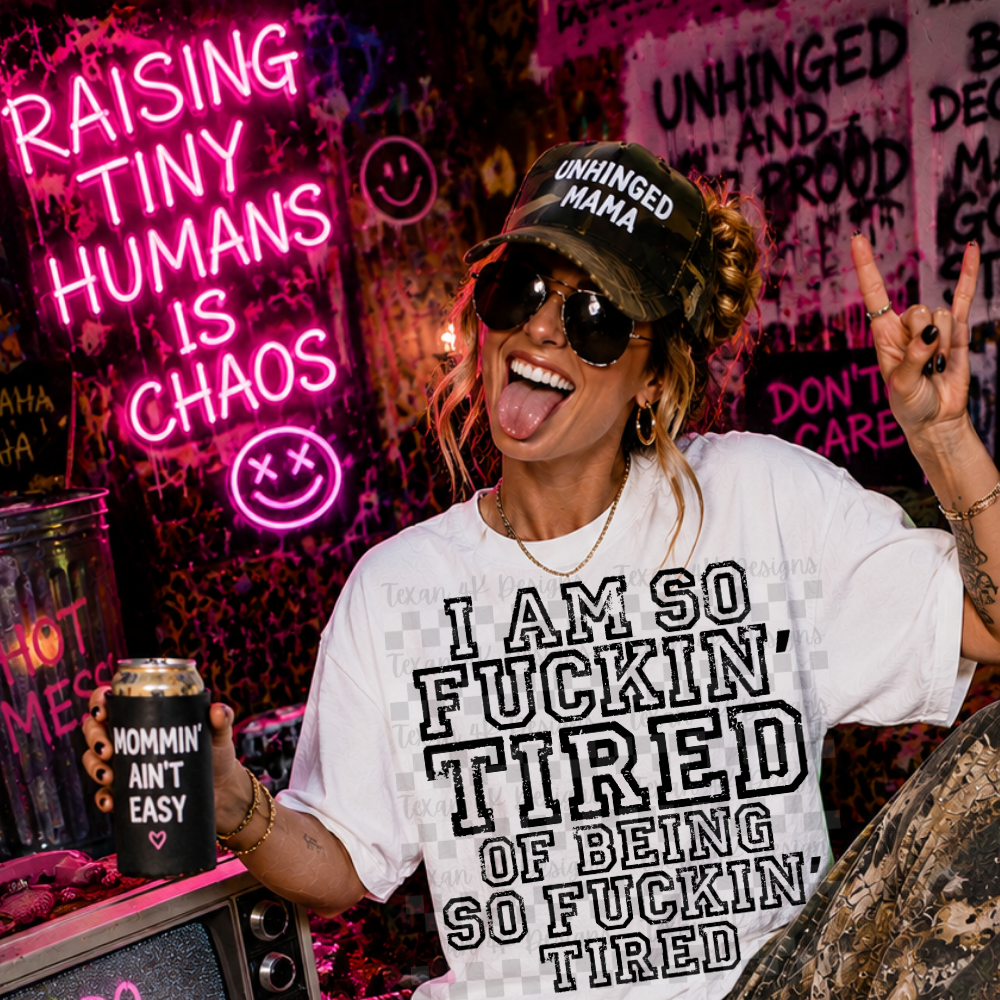 i am so F tired - 2 DIGITAL PNG