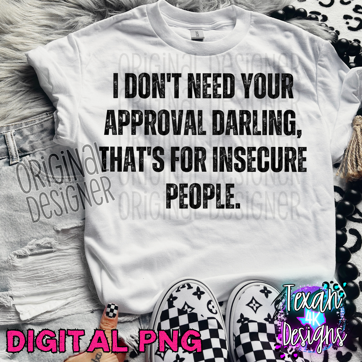 i don't need your approval darling - DIGITAL PNG