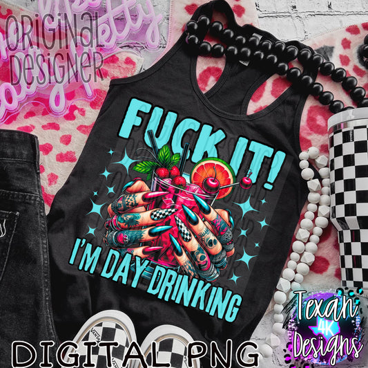 F it! i'm day drinking - DIGITAL PNG