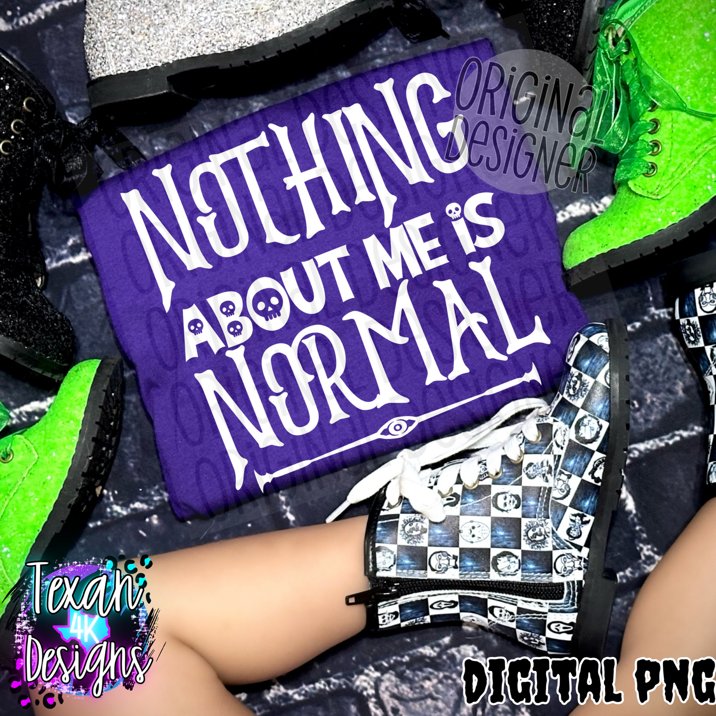 nothing about me is normal white - DIGITAL PNG