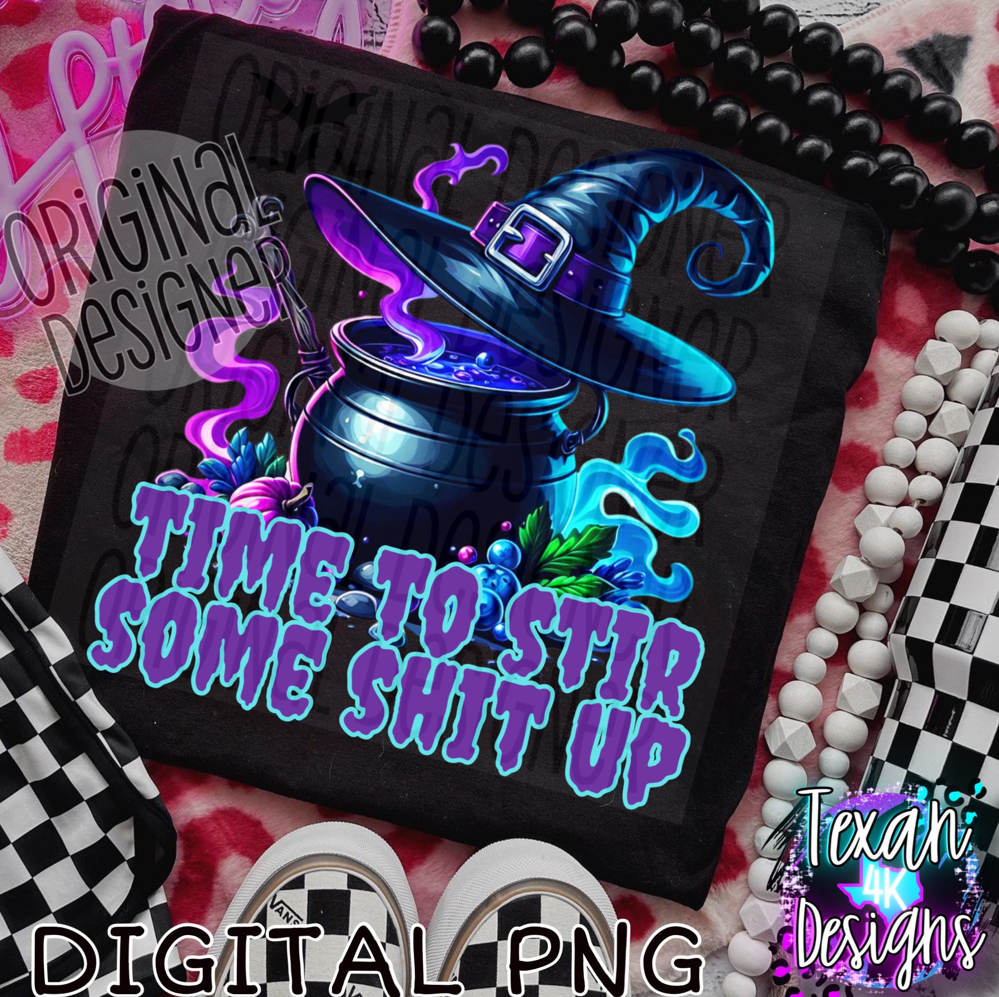 time to stir some shit up - DIGITAL PNG – Texan 4K Designs