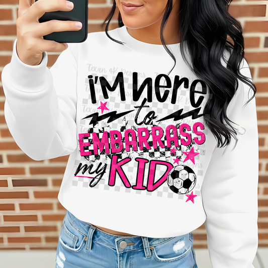 i'm here to embarrass my kid (soccer)-  2 DIGITAL PNG
