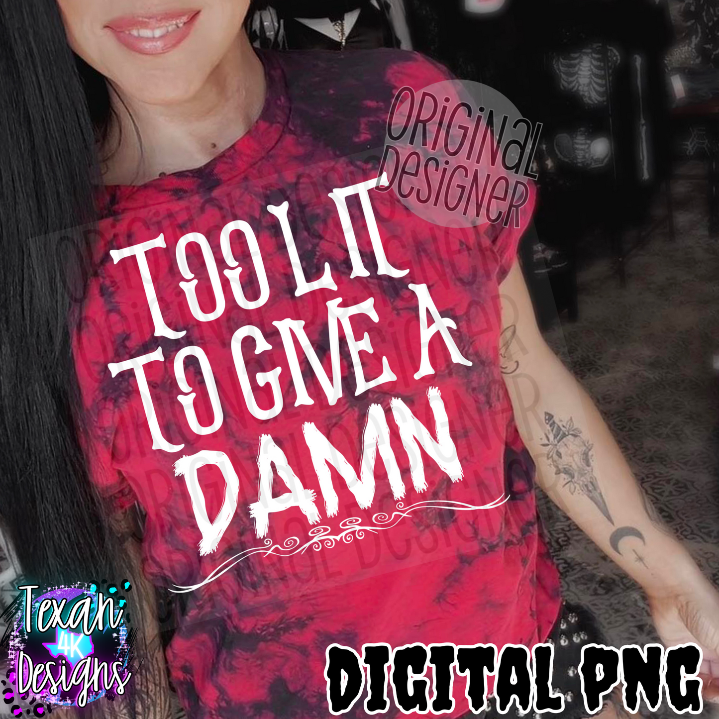 too lit to give a damn white- DIGITAL PNG