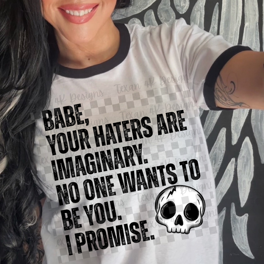 babe your haters are imaginary - DIGITAL PNG