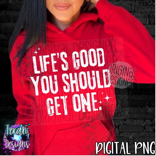 life's good you should one - 2 DIGITAL PNG