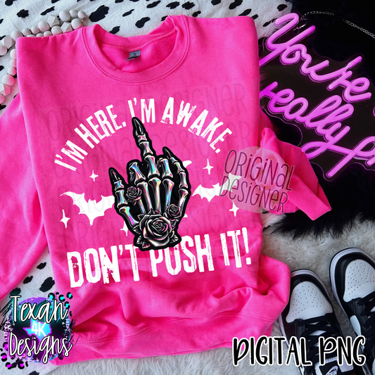 im here im awake dont push it - 2 DIGITAL PNG