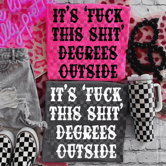it's 'f*ck this shit' degrees outside - 3 DIGITAL PNG