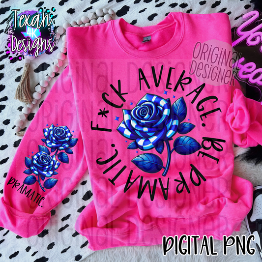 f*ck average be dramatic w/ sleeve black version- DIGITAL PNG