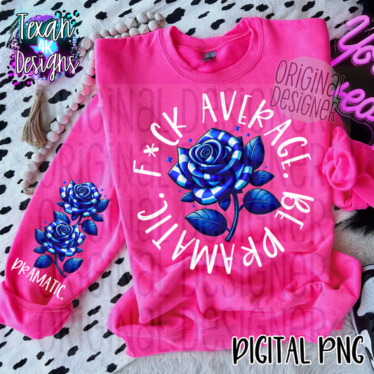 f*ck average be dramatic w/ sleeve white version- DIGITAL PNG