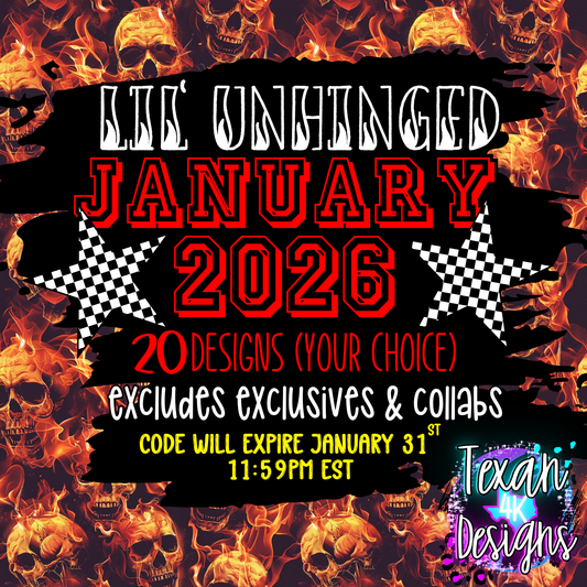 LIL' UNHINGED JANUARY 2026 20 designs (you pick)