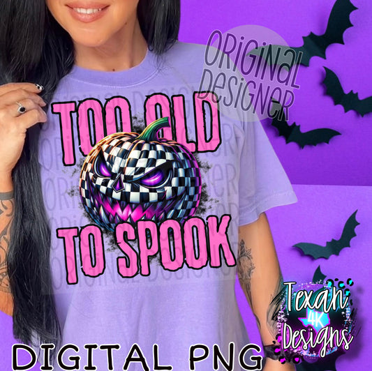 too old to spook - DIGITAL PNG