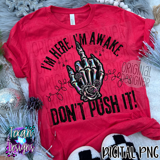 im here im awake dont push it christmas edition - DIGITAL PNG