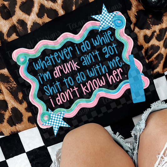 whatever i do while i'm drunk - DIGITAL PNG