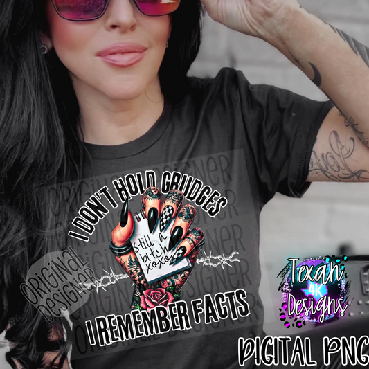 i dont hold grudges i remember facts - DIGITAL PNG