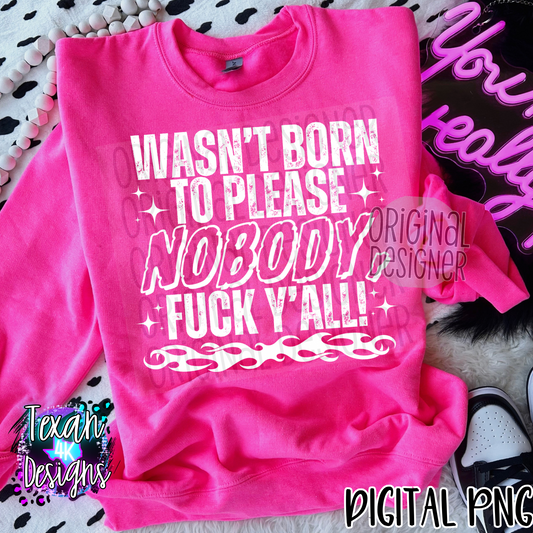 wasnt born to please nobody - 2 DIGITAL PNG