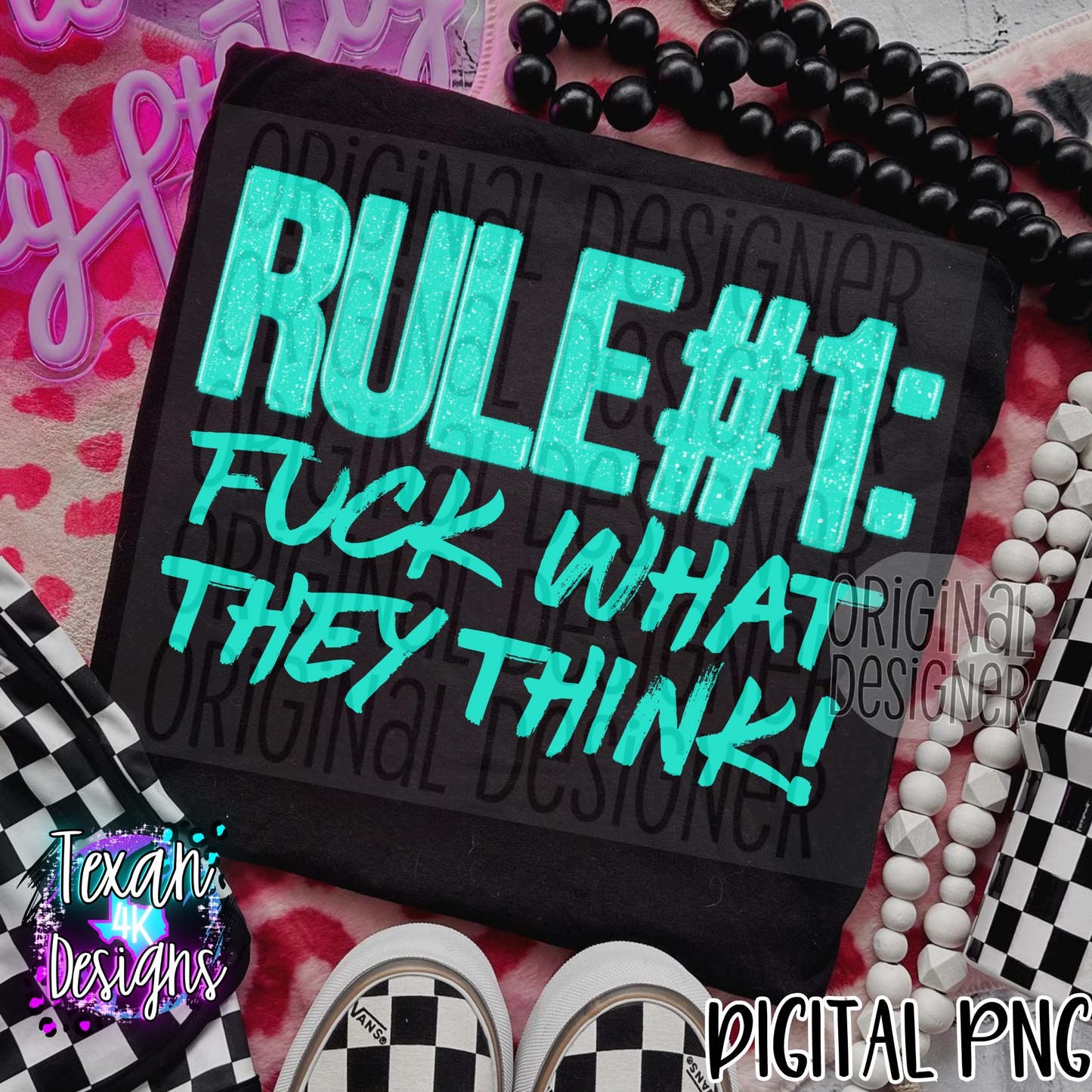 rule #1 F what they think  teal- DIGITAL PNG