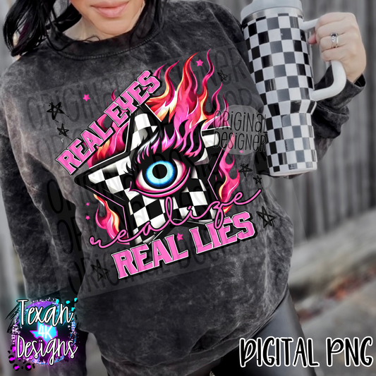 real eyes realize real lies- DIGITAL PNG