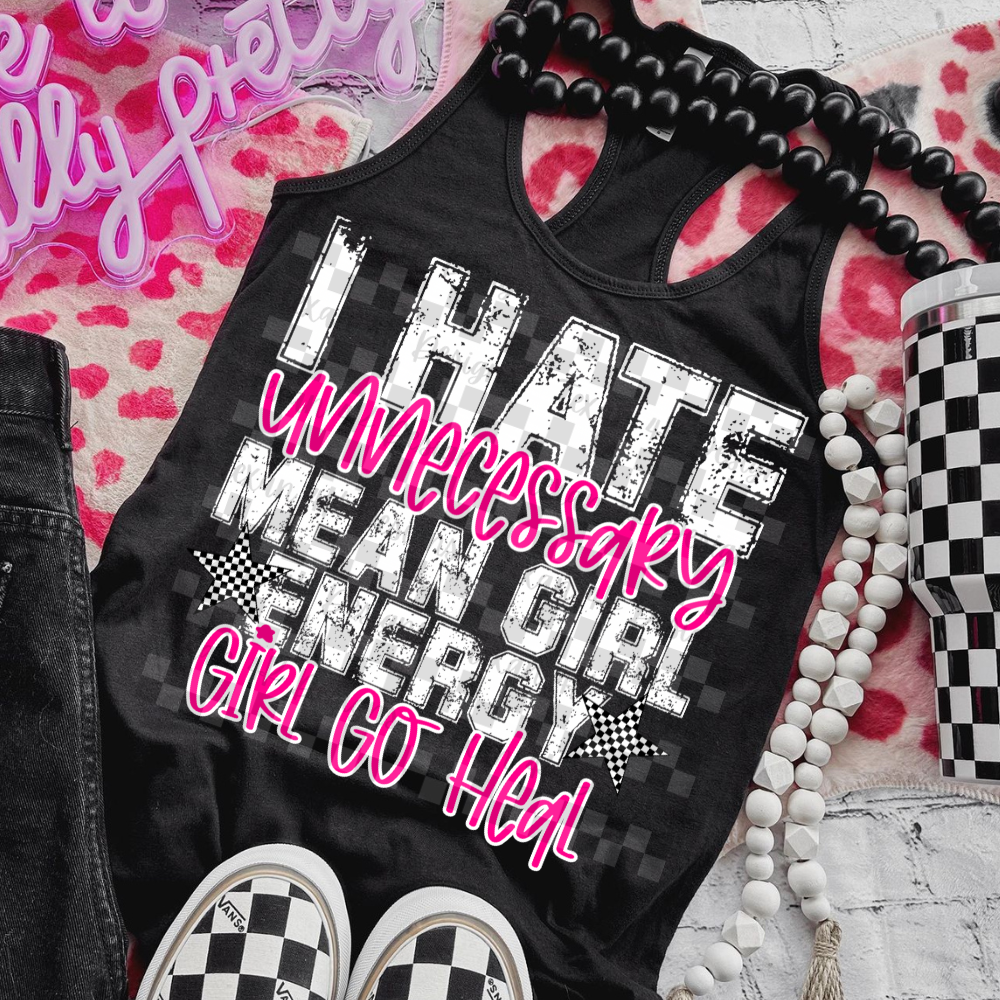 i hate unnecessary mean girl energy - 2 DIGITAL PNG