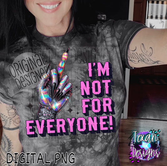 i'm not for everyone - DIGITAL PNG