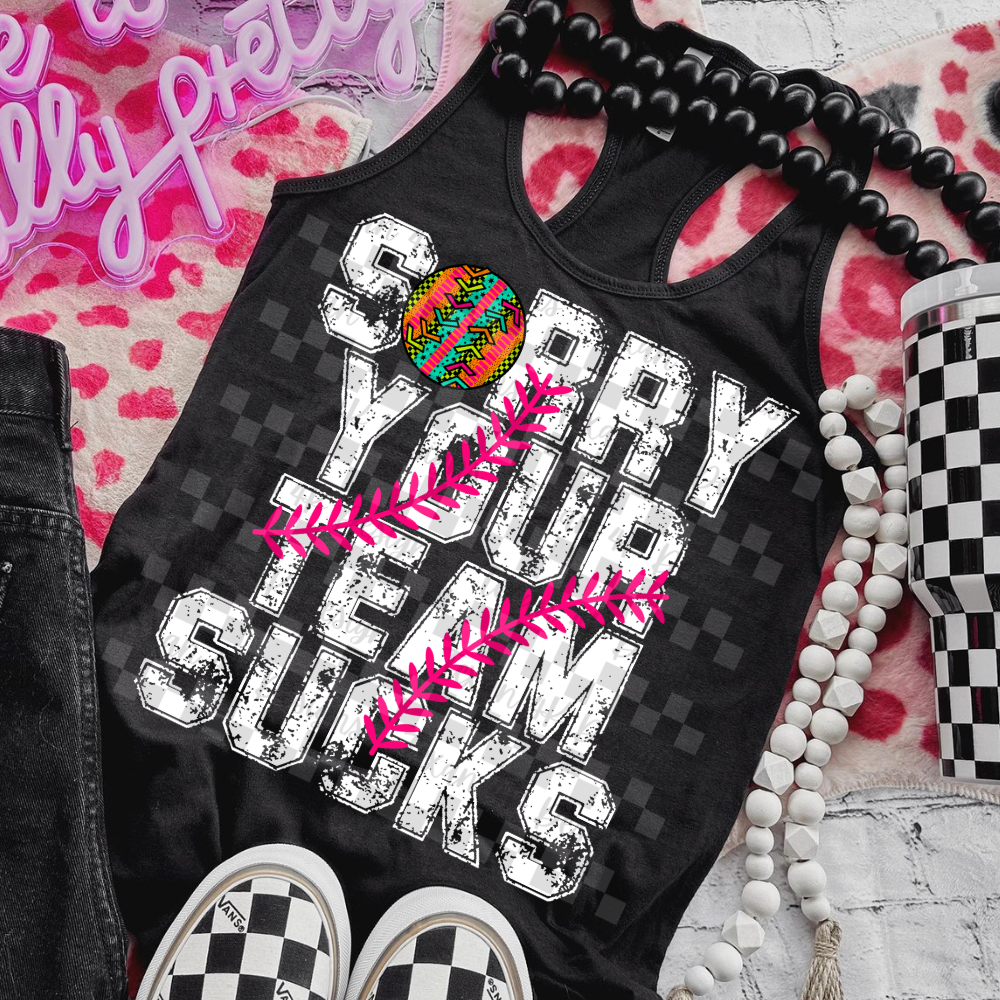 sorry your team sucks (pink) - DIGITAL PNG