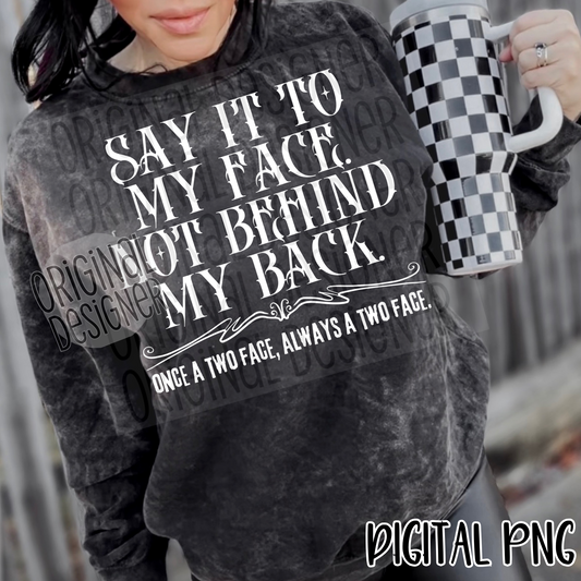 say it to my face - 2 DIGITAL PNG