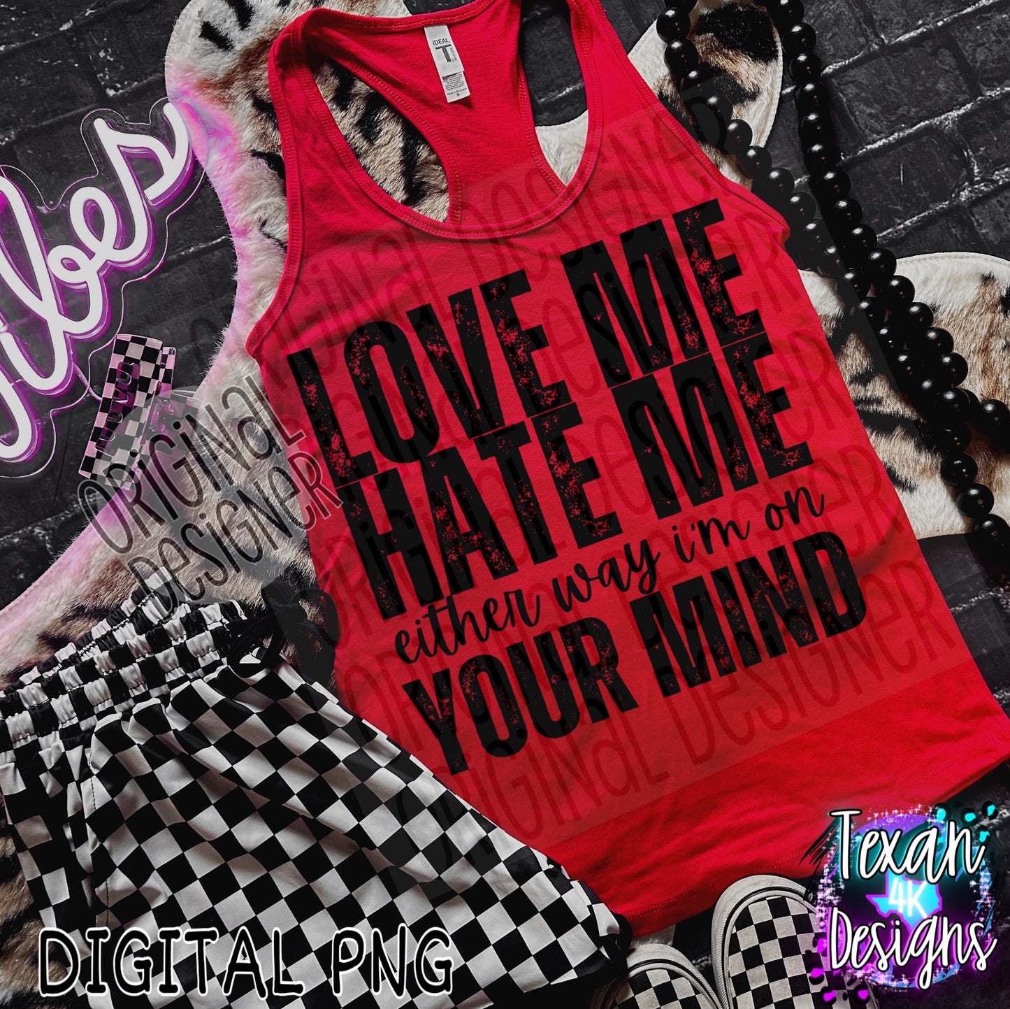 love me hate me either way im on your mind  - DIGITAL PNG