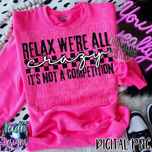 relax we're all crazy - DIGITAL PNG