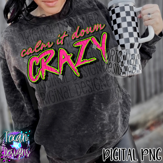 calm it down crazy - DIGITAL PNG