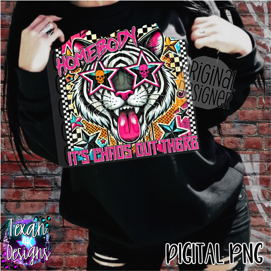 homebody its chaos out there - DIGITAL PNG